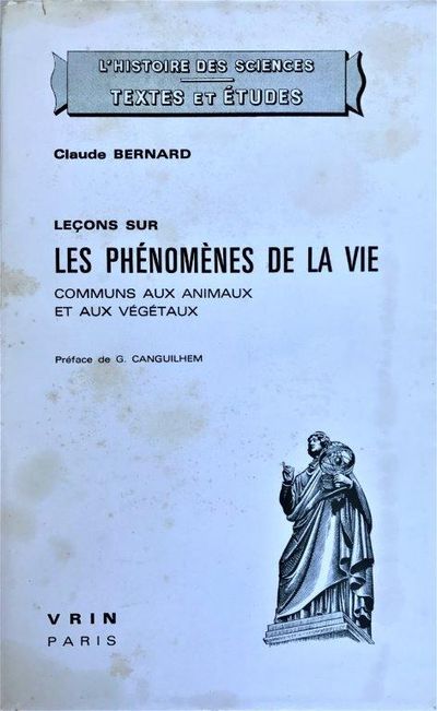 Lecons sur les Phenomenes de la Vie communs aux Animaux et aux Vegetaux.