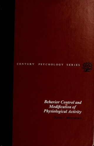 Behavior Control and Modification of Physiological Activity (Century psychology series)