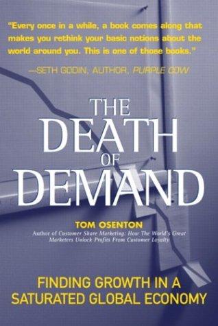 The Death of Demand: Finding Growth in a Saturated Global Economy (Financial Times Prentice Hall Books)
