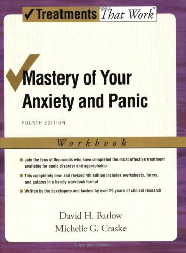 Mastery of Your Anxiety and Panic: Fourth Edition (Treatments That Work)