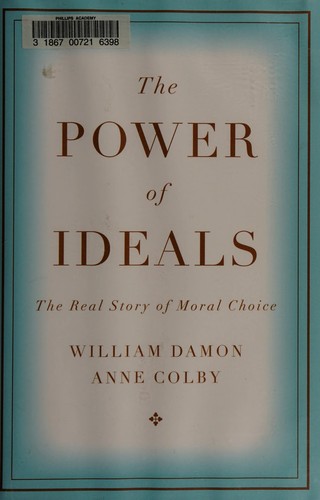 The Power of Ideals: The Real Story of Moral Choice