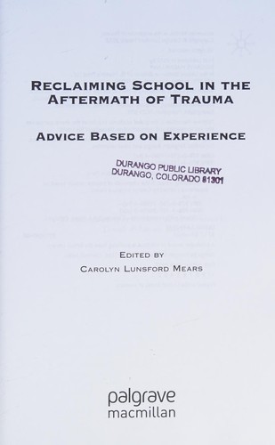 Reclaiming School in the Aftermath of Trauma: Advice Based on Experience
