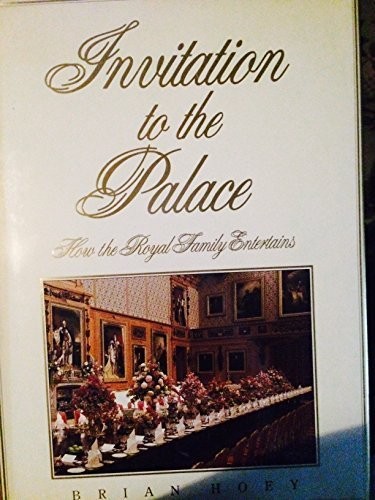 Image for Invitation to the Palace: How the Royal Family Entertains Invitation to the Palace: How the Royal Family Entertains