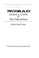 Nomad: George A. Custer in Turf, Field, and Farm