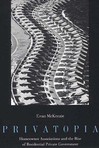 Privatopia: Homeowner Associations and the Rise of Residential Private Government