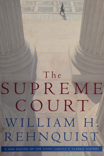 The Supreme Court: A New Edition of the Chief Justice's Classic History