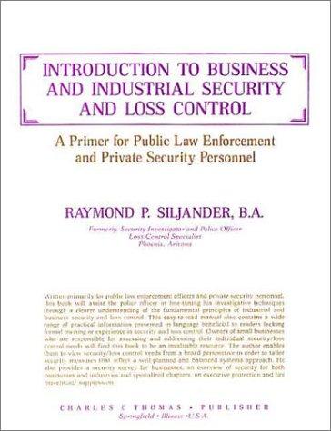 Introduction to Business and Industrial Security and Loss Control: A Primer for Public Law Enforcement and Private Security Personnel