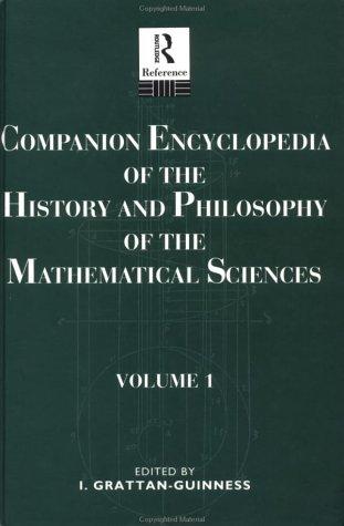 Companion Encyclopedia of the History and Philosophy if the Mathematical Sciences, Vol. 1