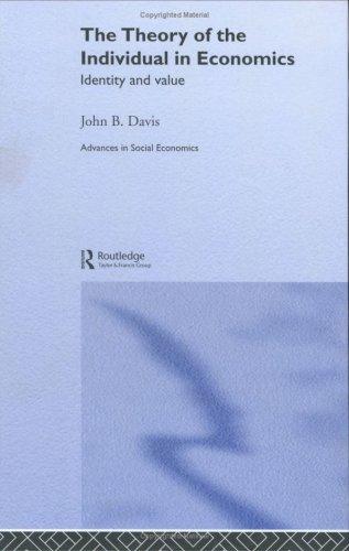The Theory of the Individual in Economics: Identity and Value (Routledge Advances in Social Economics)