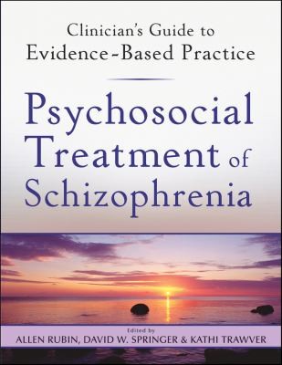 Psychosocial Treatment of Schizophrenia (Clinician's Guide to Evidence-Based Practice)