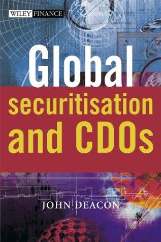 Global Securitisation and CDOs (The Wiley Finance Series)