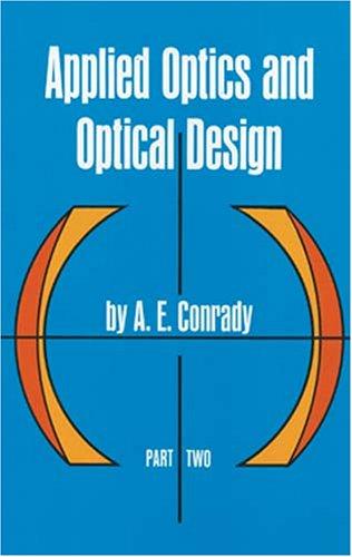 Applied Optics and Optical Design, Part Two (Dover Books on Physics)