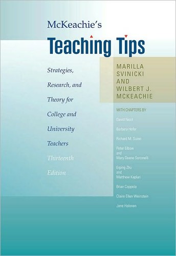 McKeachie's Teaching Tips: Strategies, Research, and Theory for College and University Teachers