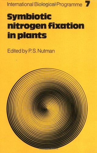 Symbiotic Nitrogen Fixation in Plants (International Biological Programme Synthesis Series)