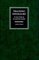 Tracking Dinosaurs: A New Look at an Ancient World