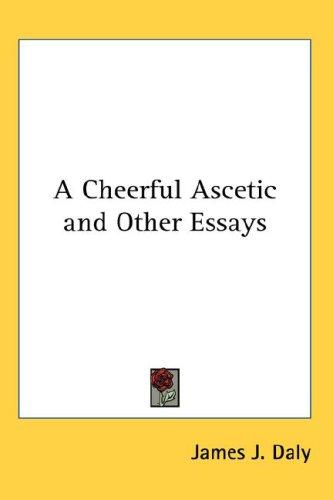 A Cheerful Ascetic and Other Essays