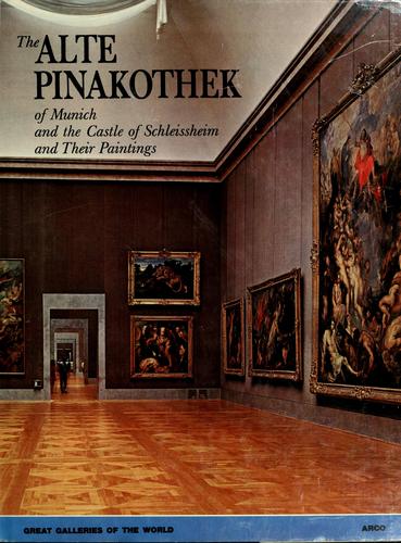 The Alte Pinakotheek of Munich and the Castle of Schleissheim and Their Paintings
