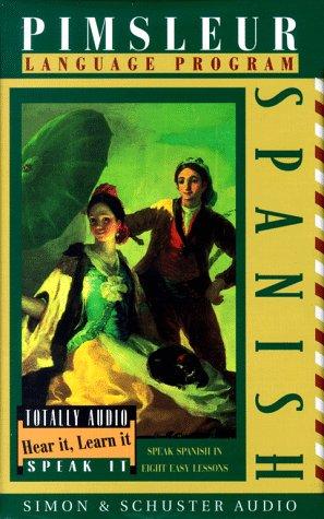 Spanish: Pimsleur Language Program [Cassette]