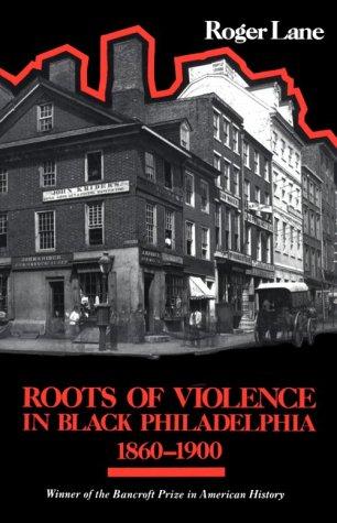 Roots of Violence in Black Philadelphia, 1860-1900