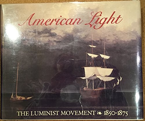 Image for American Light: The Luminist Movement, 1850-1875 American Light: The Luminist Movement, 1850-1875