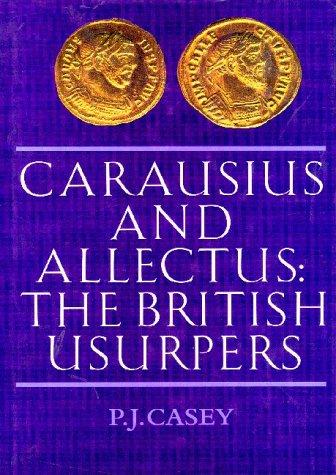 Carausius and Allectus: The British Usurpers (Roman Imperial Biographies)