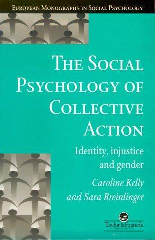 Image for The Social Psychology of Collective Action: Identity, injustice, and gender (European Monographs in Social Psychology) The Social Psychology of Collective Action: Identity, injustice, and gender (European Monographs in Social Psychology)