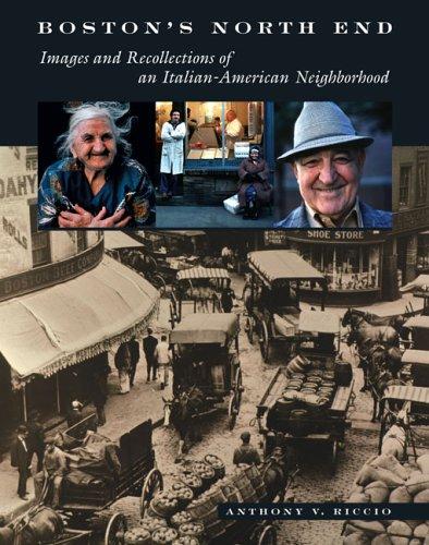 Image for Boston's North End: Images and Recollections of an Italian-American Neighborhood Boston's North End: Images and Recollections of an Italian-American Neighborhood