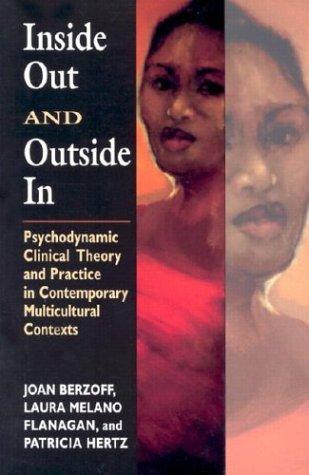 Inside Out and Outside In: Psychodynamic Clinical Theory and Practice in Contemporary Multicultural Contexts
