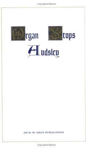 Organ Stops and Their Artistic Registration (H. W. Gray)