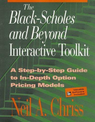 The Black Scholes and Beyond Interactive Toolkit: A Step-by-Step Guide to In-Depth Option Pricing Models