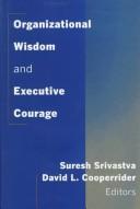 Organizational Wisdom and Executive Courage
