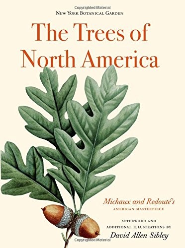 The Trees of North America: Michaux and Redout's American Masterpiece (Michaux and Redoute's American Masterpiece)
