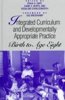 Image for Integrated Curriculum and Developmentally Appropriate Practice: Birth to Age Eight (Suny Series, Early Childhood Education) Integrated Curriculum and Developmentally Appropriate Practice: Birth to Age Eight (Suny Series, Early Childhood Education)