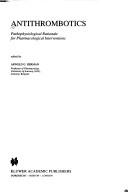 Antithrombotics: Pathophysiological Rationale for Pharmacological Interventions (Developments in Cardiovascular Medicine)