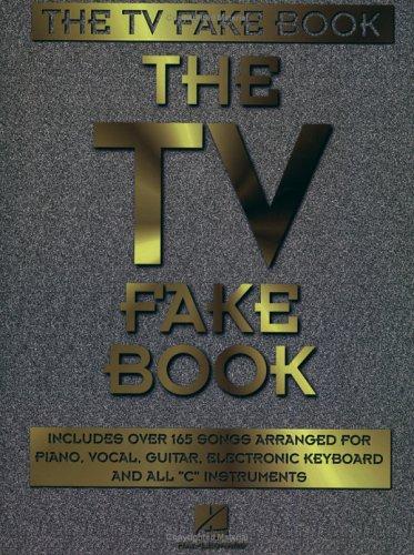The TV Fake Book: A Collection of 200 Hit Songs and Themes, For All C Instruments 2nd Edition