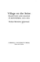Village on the Seine: Tradition and Change in Bonnieres, 1815-1914