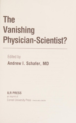 Image for The Vanishing Physician-Scientist (The Culture and Politics of Health Care Work) The Vanishing Physician-Scientist (The Culture and Politics of Health Care Work)
