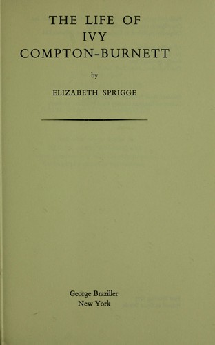 The Life of Ivy Compton-Burnett.