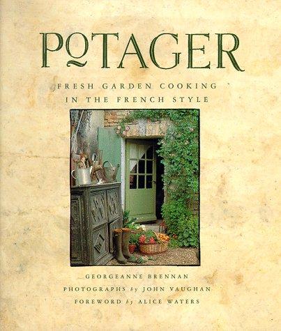 Potager : Fresh Garden Cooking in the French Style
