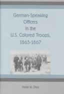 German-Speaking Officers in the U.S. Colored Troops, 1863-1867 (New Perspectives on the History of the South)