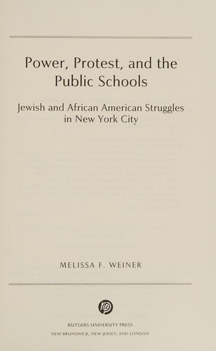 Power, Protest, and the Public Schools: Jewish and African American Struggles in New York City