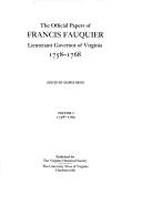 The Official Papers of Francis Fauquier, Lieutenant Governor of Virginia, 1758-1768 (Virginia Historical Society Documents ; V. 14-16)