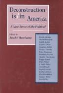 Deconstruction Is/In America: A New Sense of the Political