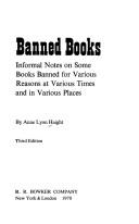 Banned Books;: Informal Notes on Some Books Banned for Various Reasons at Various Times and in Various Places