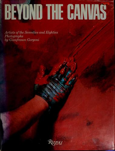 Beyond the Canvas: Artists of the Seventies and Eighties