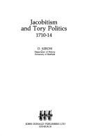 Jacobitism and Tory Politics, 1710-14
