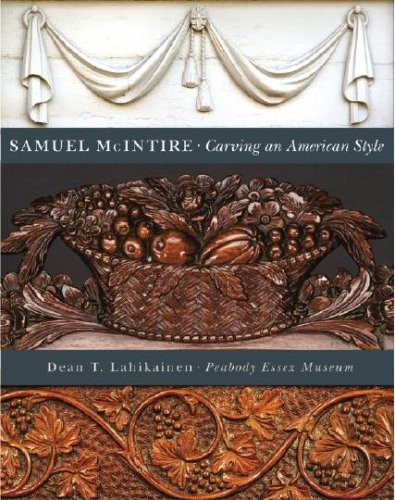 Samuel Mcintire: Carving an American Style