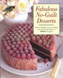 Fabulous No-Guilt Desserts: From Sorbet to Chocolate Cake, Sin-Free Desserts for Every Occasion (Prevention Magazine's Quick & Healthy Low-Fat Cooking)