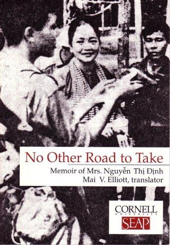 No Other Road to Take: Memoir of Mrs Nguyen Thi Dinh (Data Paper- Southeast Asia Program, Cornell University, No. 102)