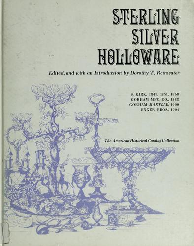 Sterling Silver Holloware: tea and coffee services, pitchers: And candelabra, salts and peppers, desk sets and dressing sets, berry bowls, napkin rings . (American historical catalog collection)